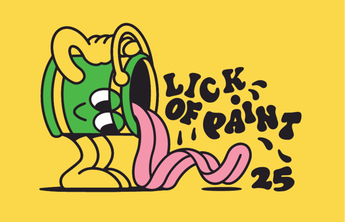 Cartoon-style illustration on a yellow background showing a green paint can with arms, legs, and eyes, spilling a long pink tongue-like stream of paint. Black text beside it reads ‘LICK OF PAINT 25.